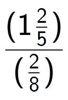 A LaTex expression showing (1\frac{2 over 5 )}{(2 over 8 )}