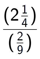 A LaTex expression showing (2\frac{1 over 4 )}{(2 over 9 )}
