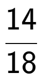 A LaTex expression showing 14 over 18