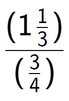 A LaTex expression showing (1\frac{1 over 3 )}{(3 over 4 )}