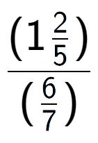 A LaTex expression showing (1\frac{2 over 5 )}{(6 over 7 )}