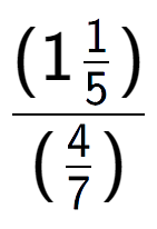 A LaTex expression showing (1\frac{1 over 5 )}{(4 over 7 )}