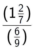 A LaTex expression showing (1\frac{2 over 7 )}{(6 over 9 )}