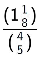 A LaTex expression showing (1\frac{1 over 8 )}{(4 over 5 )}