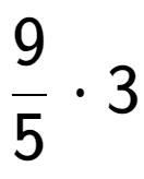 A LaTex expression showing 9 over 5 times 3
