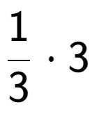 A LaTex expression showing 1 over 3 times 3