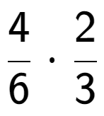 A LaTex expression showing 4 over 6 times 2 over 3