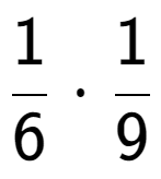 A LaTex expression showing 1 over 6 times 1 over 9