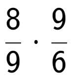 A LaTex expression showing 8 over 9 times 9 over 6