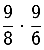 A LaTex expression showing 9 over 8 times 9 over 6