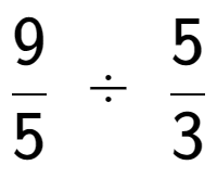 A LaTex expression showing 9 over 5 \;÷\;5 over 3