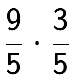 A LaTex expression showing 9 over 5 times 3 over 5