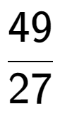 A LaTex expression showing 49 over 27