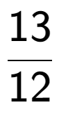 A LaTex expression showing 13 over 12