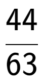 A LaTex expression showing 44 over 63