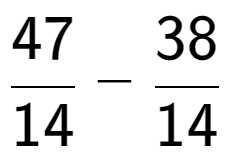 A LaTex expression showing 47 over 14 - 38 over 14