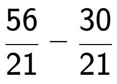 A LaTex expression showing 56 over 21 - 30 over 21