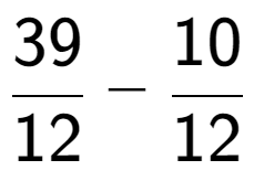 A LaTex expression showing 39 over 12 - 10 over 12