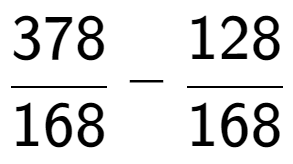 A LaTex expression showing 378 over 168 - 128 over 168