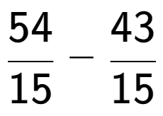 A LaTex expression showing 54 over 15 - 43 over 15