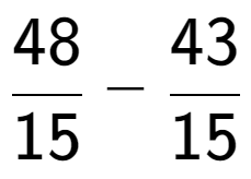 A LaTex expression showing 48 over 15 - 43 over 15