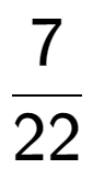 A LaTex expression showing 7 over 22