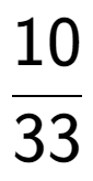 A LaTex expression showing 10 over 33