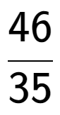 A LaTex expression showing 46 over 35