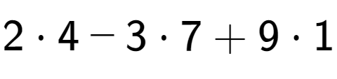 A LaTex expression showing 2 times 4 - 3 times 7 + 9 times 1