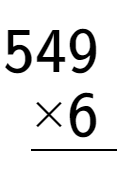 A LaTex expression showing \begin{aligned}549\hphantom{.}\\[-0.5em]\underline{ multiplied by 6\hphantom{.}}\end{aligned}\\