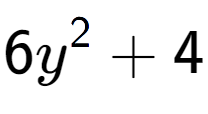 A LaTex expression showing 6y to the power of 2 + 4