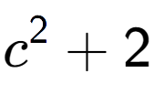 A LaTex expression showing c to the power of 2 + 2