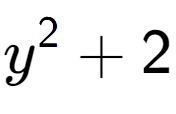 A LaTex expression showing y to the power of 2 + 2