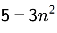 A LaTex expression showing 5 - 3n to the power of 2