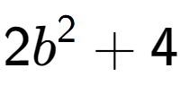 A LaTex expression showing 2b to the power of 2 + 4