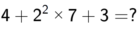 A LaTex expression showing 4 + 2 to the power of 2 multiplied by 7 + 3 = ?