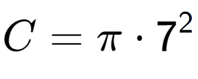 A LaTex expression showing C = Pi times 7 to the power of 2