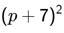 A LaTex expression showing (p + 7) to the power of 2