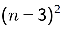 A LaTex expression showing (n - 3) to the power of 2