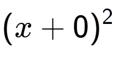 A LaTex expression showing (x + 0) to the power of 2