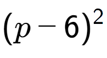 A LaTex expression showing (p - 6) to the power of 2