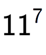 A LaTex expression showing 11 to the power of 7