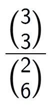 A LaTex expression showing \frac{{3\choose3}}{{2\choose6}}