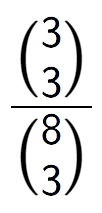 A LaTex expression showing \frac{{3\choose3}}{{8\choose3}}