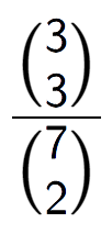 A LaTex expression showing \frac{{3\choose3}}{{7\choose2}}