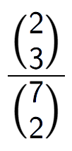 A LaTex expression showing \frac{{2\choose3}}{{7\choose2}}