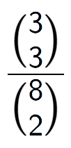 A LaTex expression showing \frac{{3\choose3}}{{8\choose2}}