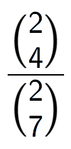 A LaTex expression showing \frac{{2\choose4}}{{2\choose7}}