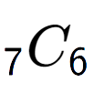 A LaTex expression showing sub 7 C sub 6