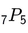 A LaTex expression showing sub 7 P sub 5